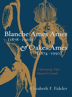 cover image of Blanche Ames Ames (1878–1969) and Oakes Ames (1874–1950)